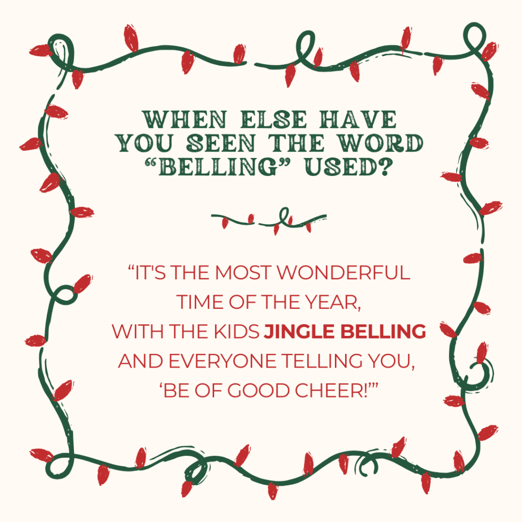 When else have you seen the word "belling" being used?